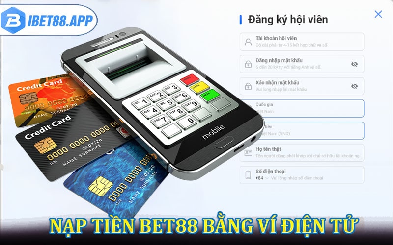 Phương thức nạp tiền bet88 bằng ví điện tử 